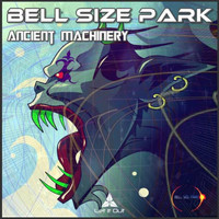 Bell Size Park - Ancient Machinery