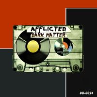 Afflicted - Dark Matter