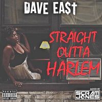 Dave East - Straight Outta Harlem (Explicit)