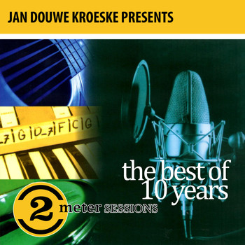 Various Artists - Jan Douwe Kroeske presents: The Best of 10 Years 2 Meter Sessions