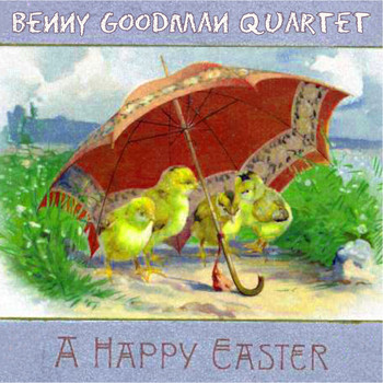 Benny Goodman Quartet - A Happy Easter
