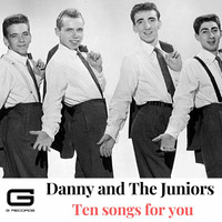 Danny & The Juniors - Ten songs for you