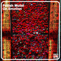 Fetish Motel - On Emotion