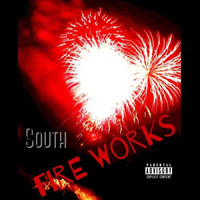 South - FireWorks (Explicit)