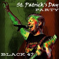 Black 47 - St. Patrick's Day Party