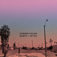 Carmen Villain - Quietly/Let Go