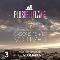 Demusmaker - Plus belle la vie "Saisons 15 & 16", Vol. 1 (Bande originale de la série TV)
