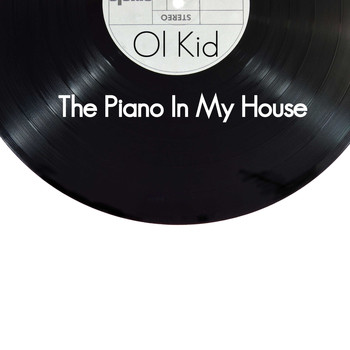 Ol Kid / - The Piano In My House