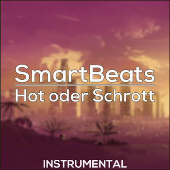 SmartBeats / - Hot Oder Schrott (Instrumental)