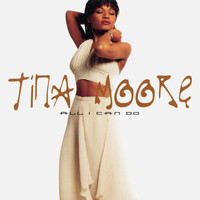 Tina Moore - All I Can Do