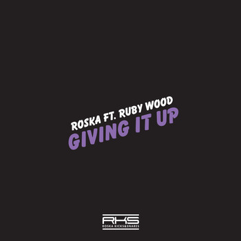 Roska - Giving It Up feat. Ruby Wood