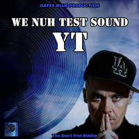 YT - We Nuh Test Sound