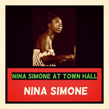 Nina Simone - Nina Simone at Town Hall