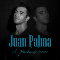 Juan Palma - A Prueba de Amor