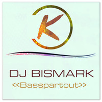 DJ Bismark - Basspartout