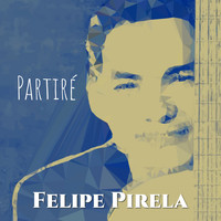 Felipe Pirela - Partiré