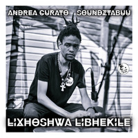 Andrea Curato, Soundztabuu - Lixhoshwa Libhekile