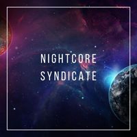 NightcoreSyndicateCollabs - Syndicate Business (Explicit)