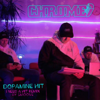 Chrome - Dopamine Hit (Explicit)