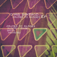 Chris Santiago - Prayer to Ramses - EP