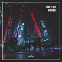 Deep Phase - Night Life (Explicit)
