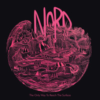 Nord - The Only Way To Reach The Surface (Explicit)