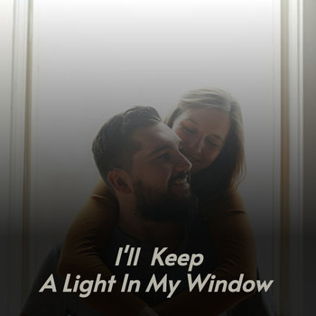 Various Artists - I'll Keep a Light In My Window (Explicit)