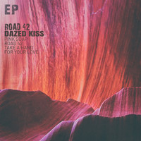 Dazed Kiss - Road 42 - EP