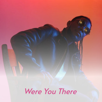 Various Artists - Were You There