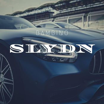 BAMBINO - SLYDN (Explicit)