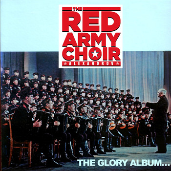 The Red Army Choir - The Glory Album