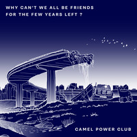 Camel Power Club - Why Can't We All Be Friends for the Few Years Left ?