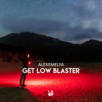 AlexEmelya - Get Low Blaster