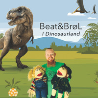 Beat&BrøL / Beat&BrøL - Beat&BrøL i Dinosaurland