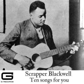 Scrapper Blackwell - Ten songs for you