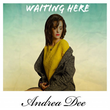 Andrea Dee - Waiting Here