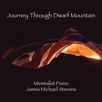 James Michael Stevens - Journey Through Dwarf Mountain - Minimalist Piano