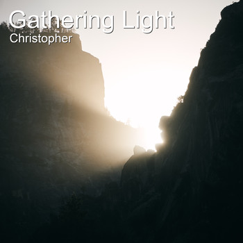 Christopher - Gathering Light