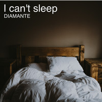 Diamante - I Can't Sleep