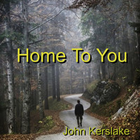 John Kerslake - Home to You