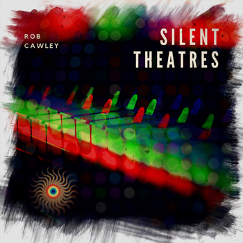 Rob Cawley - Silent Theatres