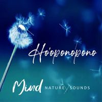 Ho'oponopono - Mind - Nature Sounds