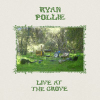 Ryan Pollie - Live At The Grove