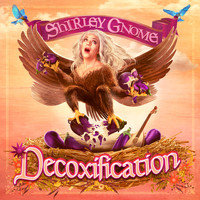 Shirley Gnome - Decoxification (Explicit)