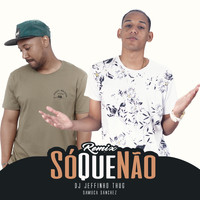 DJ Jeffinho Thug & Samuca Sánchez - Só Que Não (Remix)