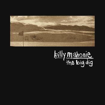 Billy Mahonie - The Big Dig