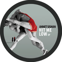 Ahmet Sisman - Hit Me Low