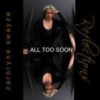 Carolyne Swayze - All Too Soon