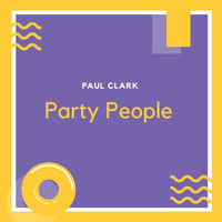 Paul Clark - Party People