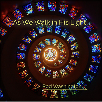 Rod Washington - As We Walk in His Light